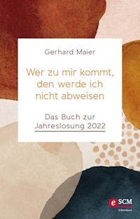 Wer zu mir kommt, den werde ich nicht abweisen - Gerhard Maier - ebook