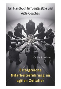 Erfolgreiche  Mitarbeiterführung im agilen Zeitalter - Cordy S. Wilson - ebook
