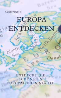 Europa entdecken - Fabienne P. - ebook