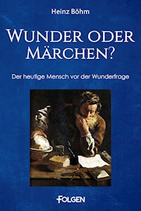Wunder oder Märchen? - Heinz Böhm - ebook