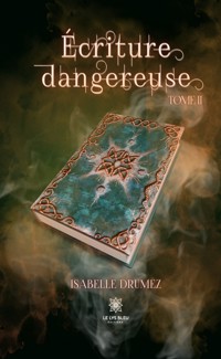 Ecriture dangereuse - Tome 2 - Isabelle Drumez - ebook