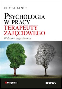 Psychologia w pracy terapeuty zajęciowego - Janus Edyta - książka