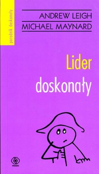 Lider doskonały - Andrew Leigh, Michael Maynard - ebook