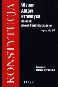 Wybór aktów prawnych do nauki prawa konstytucyjnego - Mordwiłko Janusz - książka