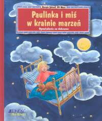 Paulinka i miś w krainie marzeń - Schoof Renate, Waas Uli - książka