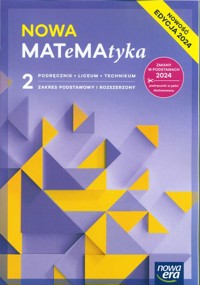 NOWA MATeMAtyka 2 Podręcznik Zakres podstawowy i rozszerzony - Babiański Wojciech, Chańko Lech, Czarnowska Joanna, Janocha Grzegorz, Ponczek Dorota, Wesołowska Jolanta - książka