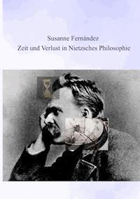 Zeit und Verlust in Nietzsches Philosophie - Susanne Fernandez - ebook