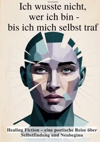 Ich wusste nicht wer ich bin bis ich mich selbst traf - Anna Nowicka - ebook