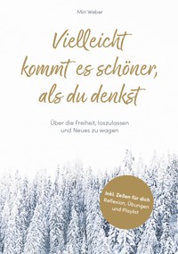 Vielleicht kommt es schöner, als du denkst - Miri Weber - ebook