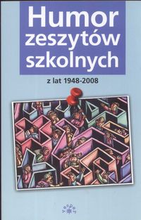 Humor zeszytów szkolnych z lat 1948-2008 - Gałkiewicz Krystyna - książka