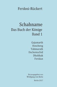 Schahname - Das Buch der Könige, Band 1 - Friedrich Rückert - ebook