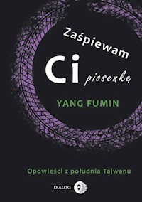 Zaśpiewam ci piosenkę - Yang Fumin  - książka