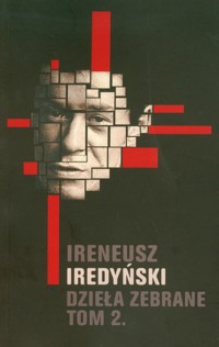 Dzieła zebrane Tom 2 - Ireneusz Iredyński - książka