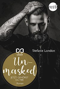 Unmasked - Jetzt gehörst du mir - Stefanie London - ebook