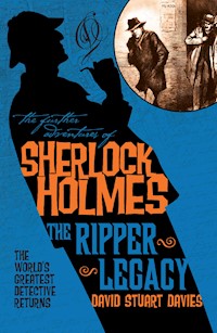 The Further Adventures of Sherlock Holmes - The Ripper Legacy - David Stuart Davies - ebook