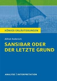 Sansibar oder der letzte Grund von Alfred Andersch. Textanalyse und Interpretation mit ausführlicher Inhaltsangabe und Abituraufgaben mit Lösungen. - Alfred Andersch - ebook