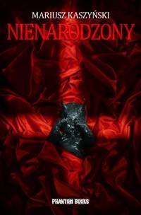Nienarodzony - Mariusz Kaszyński - książka