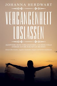 Vergangenheit loslassen - Johanna Herdwart - ebook