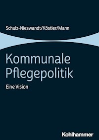 Kommunale Pflegepolitik - Frank Schulz-Nieswandt - ebook