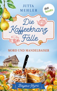 Die Kaffeekranz-Fälle: Mord und Mandelbaiser - Jutta Mehler - ebook
