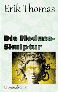 Die Medusa-Skulptur - Erik Thomas - ebook
