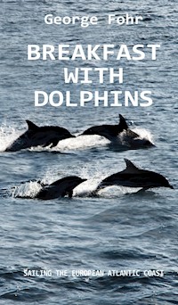 BREAKFAST WITH DOLPHINS - George Fohr - ebook