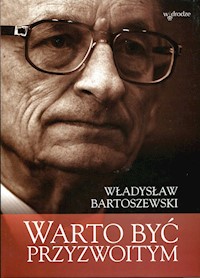 Warto być przyzwoitym - Władysław Bartoszewski - książka