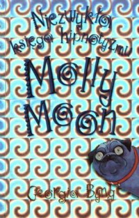 Niezwykła księga hipnotyzmu Molly Moon - Georgia Byng - ebook