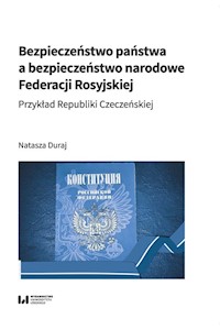 Bezpieczeństwo państwa a bezpieczeństwo narodowe Federacji Rosyjskiej - Duraj Natasza - książka