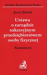 Ustawa o zarządzie sukcesyjnym przedsiębiorstwem osoby fizycznej - Bieluk Jerzy - książka