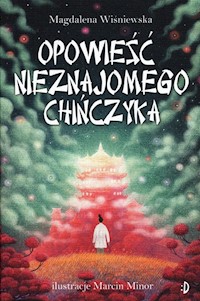Opowieść nieznajomego Chińczyka - Wiśniewska Magdalena - książka