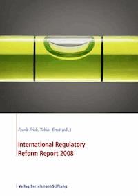 International Regulatory Reform Report 2008 - Frank Frick - ebook