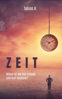 Zeit - wieso ist sie mal schnell und mal langsam? - Tobias Hopfmüller - ebook