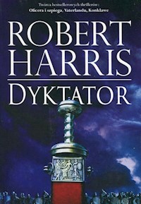 Trylogia rzymska Tom 3 Dyktator - Robert Harris - książka