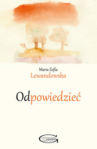 Odpowiedzieć - Lewandowska Maria Zofia - książka