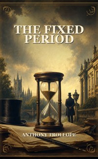 The Fixed Period - Trollope Anthony - ebook
