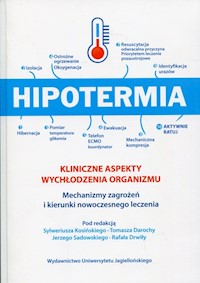 Hipotermia Kliniczne aspekty wychłodzenia organizmu - Kosiński S. Darocha T. Drwiła - książka