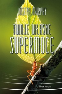 Twoje własne supermoce - Murphy Joseph - książka