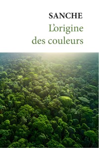 L'origine des couleurs - Sanche - ebook