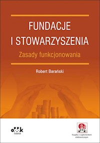 Fundacje i stowarzyszenia zasady funkcjonowania z suplementem elektronicznym - Robert Barański - książka