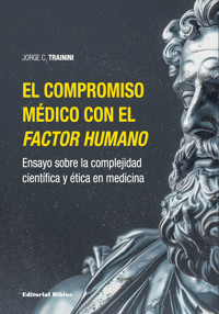 El compromiso médico con el factor humano - Jorge Carlos Trainini - ebook
