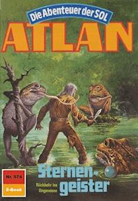 Atlan 574: Sternengeister -  Hubert Haensel - ebook
