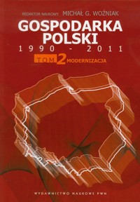 Gospodarka Polski 1990-2011 Tom 2 Modernizacja -  - książka