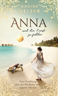 Anna und die Kunst zu fühlen - Nadine Gelzer - ebook