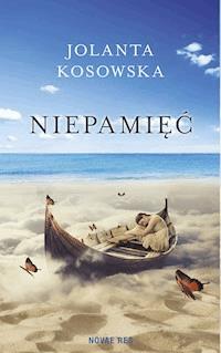 Niepamięć - Jolanta Kosowska - ebook + książka