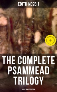The Complete Psammead Trilogy (Illustrated Edition) - Edith Nesbit - ebook