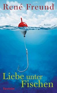 Liebe unter Fischen - René Freund - ebook