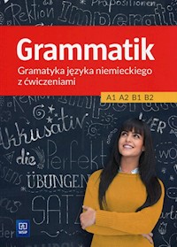Grammatik Gramatyka języka niemieckiego z ćwiczeniami A1 A2 B1 B2 - Kryczyńska-Pham Anna, Łuczak Justyna - książka