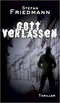 Gottverlassen - Friedmann Stefan - ebook