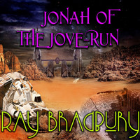 Jonah of the Jove-Run - Ray Bradbury - audiobook